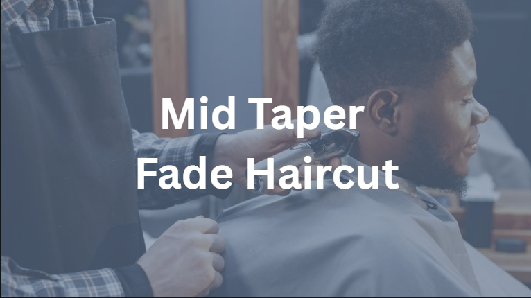 Mid Taper Fade Haircut