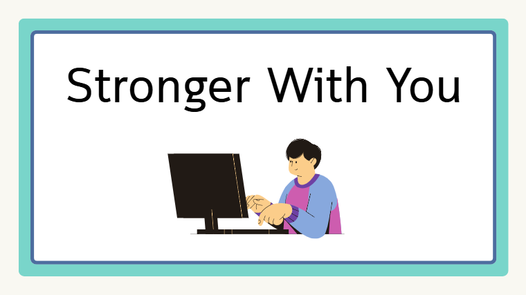 Stronger With You