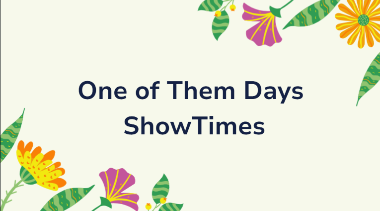 One of Them Days ShowTimes