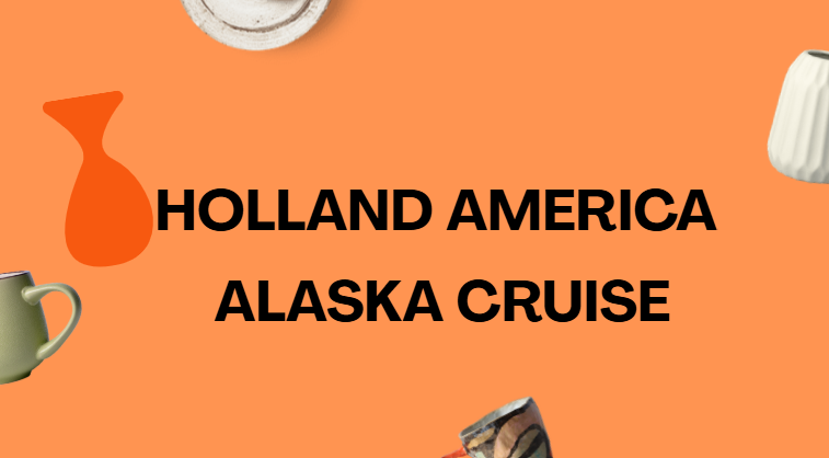 HOLLAND AMERICA ALASKA CRUISE