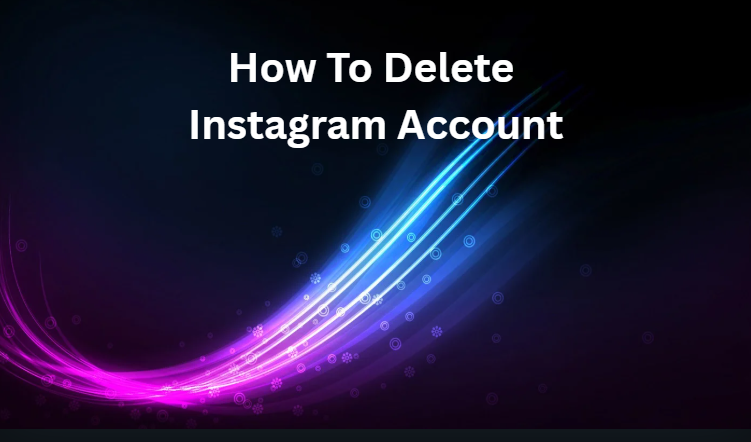 How To Delete Instagram Account