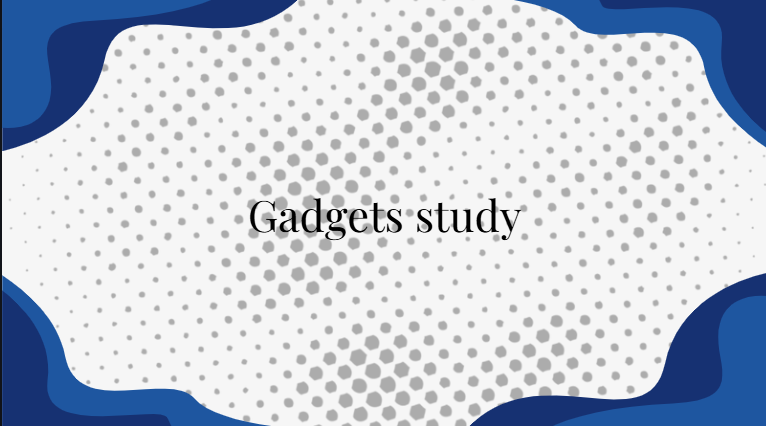 Gadgets study