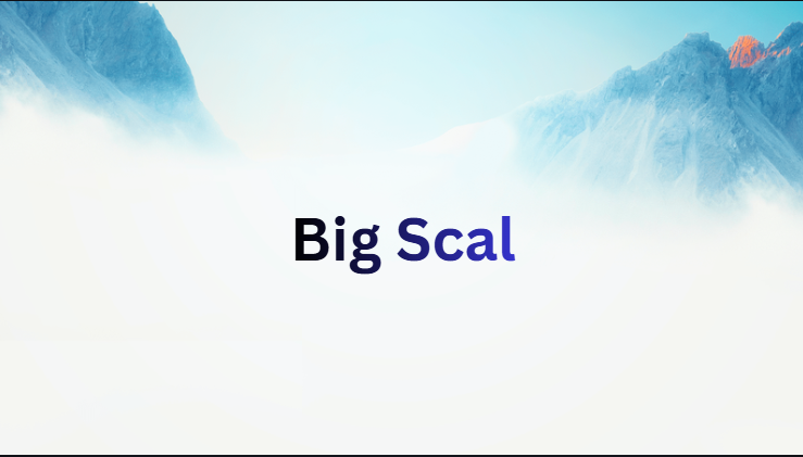 BIG SCAL